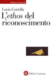 L «ethos» del riconoscimento