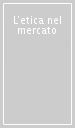 L etica nel mercato