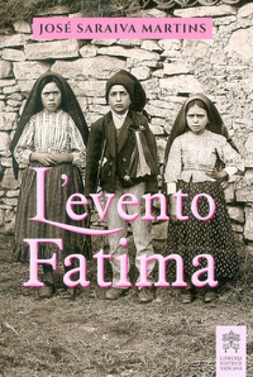 L'evento Fatima - José Saraiva Martins