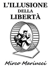 L illusione della libertà