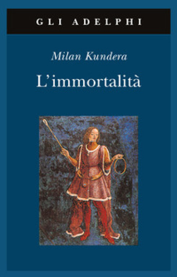 L'immortalità - Milan Kundera