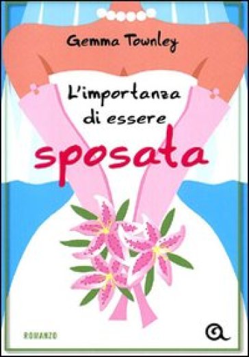 L'importanza di essere sposata - Gemma Townley