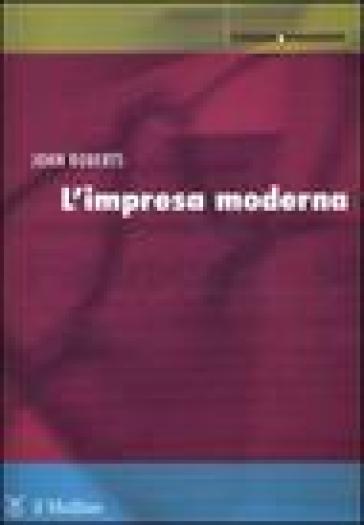 L'impresa moderna - John Roberts