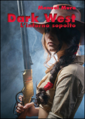 L inferno sepolto. Dark west