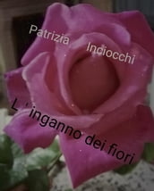 L inganno dei fiori