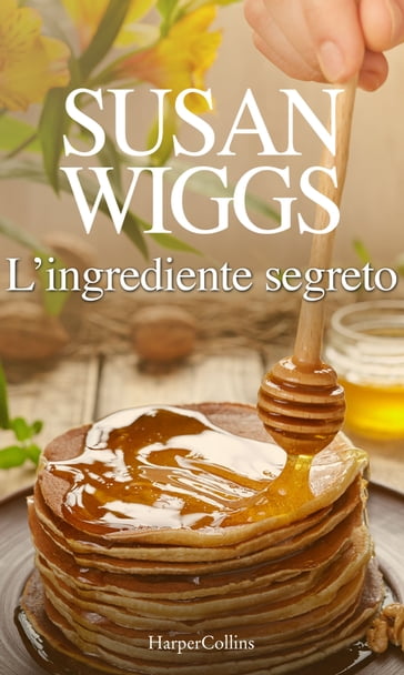 L'ingrediente segreto - Susan Wiggs