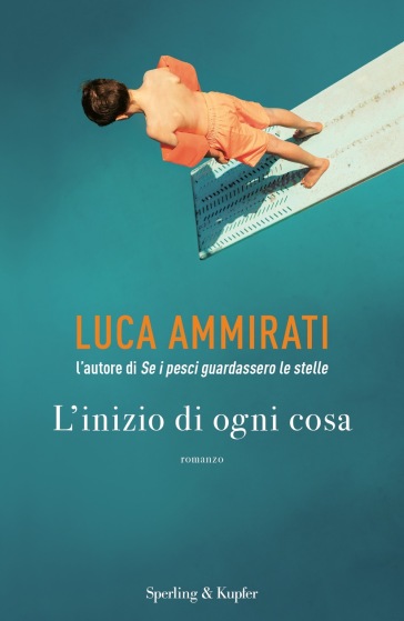 L'inizio di ogni cosa - Luca Ammirati