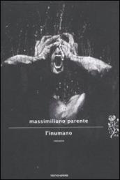 Massimiliano Parente, L'inumano