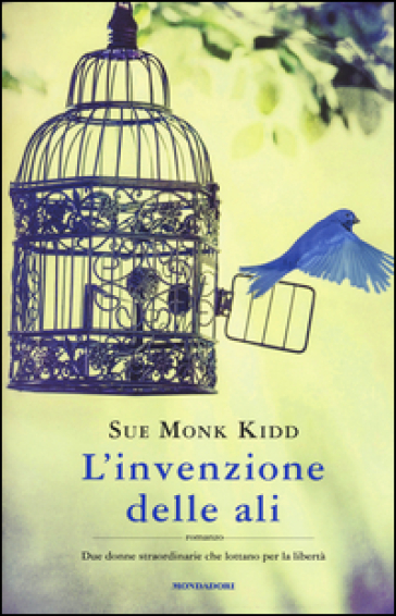 L'invenzione delle ali - Sue Monk Kidd