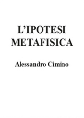 L ipotesi metafisica