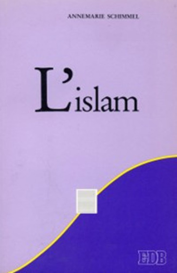 L'islam - Annemarie Schimmel