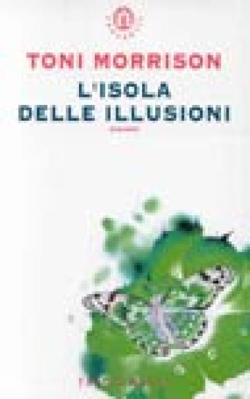 L'isola delle illusioni - Toni Morrison