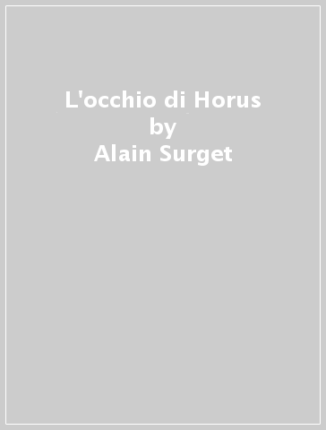 L'occhio di Horus - Alain Surget