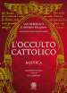 L occulto cattolico. Mistica