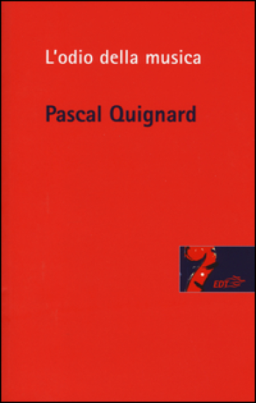L'odio della musica - Pascal Quignard
