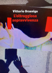 L oltraggiosa sopravvivenza