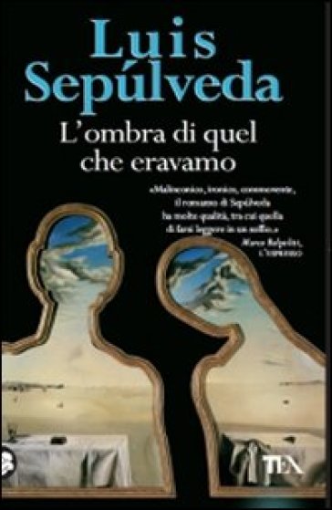 L'ombra di quel che eravamo - Luis Sepulveda