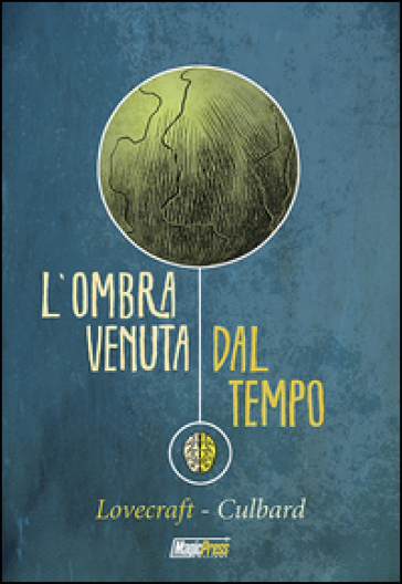 L'ombra venuta dal tempo - Howard Phillips Lovecraft - I. N. J. Culbard