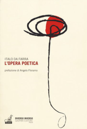L'opera poetica - Italo Da Farra