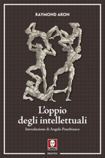 L'oppio degli intellettuali - Raymond Aron