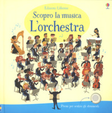 L'orchestra. Ediz. a colori - Sam Taplin - Sean Longcroft