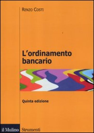 L'ordinamento bancario - Renzo Costi
