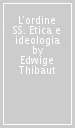 L ordine SS. Etica e ideologia