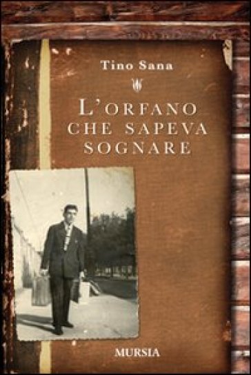 L'orfano che sapeva sognare - Tino Sana