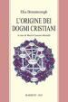 L origine dei dogmi cristiani