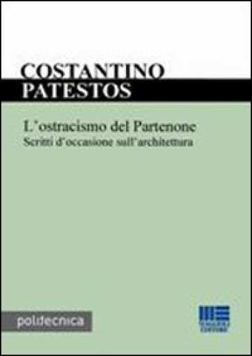 L'ostracismo del Partenone - Costantino Patestos