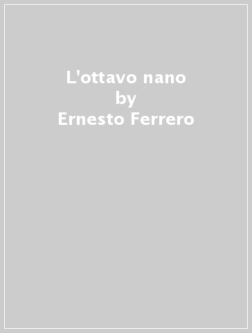 L'ottavo nano - Ernesto Ferrero