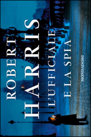 L'ufficiale e la spia - Robert Harris