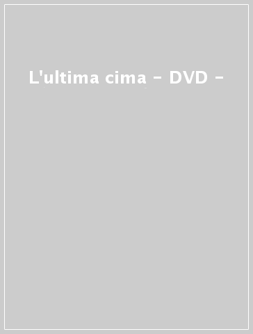 L'ultima cima - DVD -