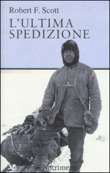 L'ultima spedizione - Robert F. Scott