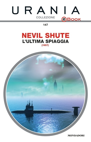 L'ultima spiaggia (Urania) - Nevil Shute