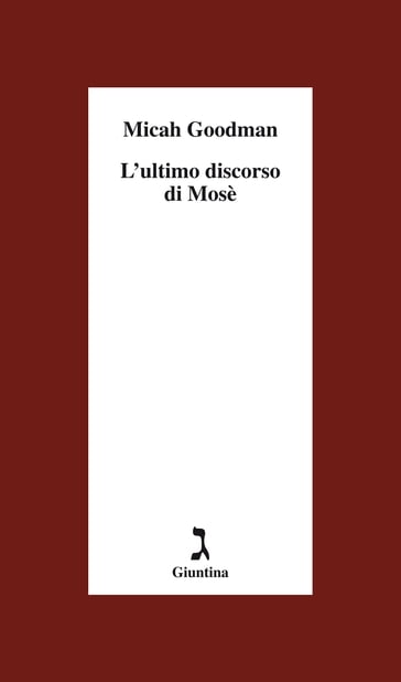 L'ultimo discorso di Mosè - Micah Goodman