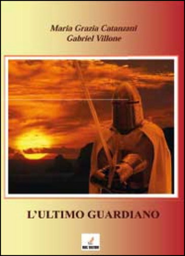 L'ultimo guardiano - M. Grazia Catanzani - Gabriel Villone
