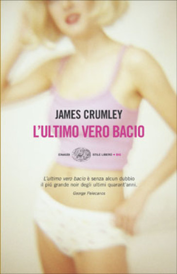 L'ultimo vero bacio - James Crumley