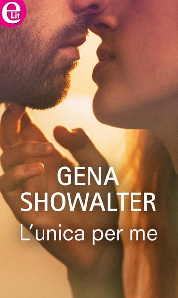 L'unica per me (eLit) - Gena Showalter