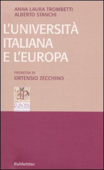 L'università italiana e l'Europa - Anna Laura Trombetti - Alberto Stanchi