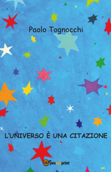 L'universo è una citazione - Paolo Tognocchi