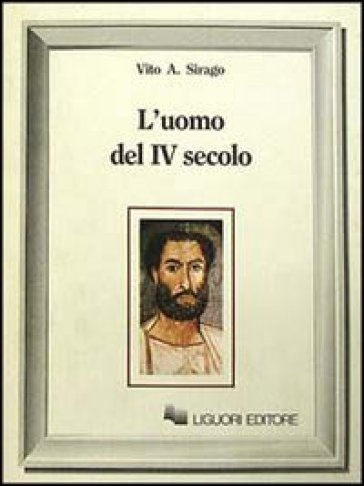 L'uomo del IV secolo - Vito A. Sirago