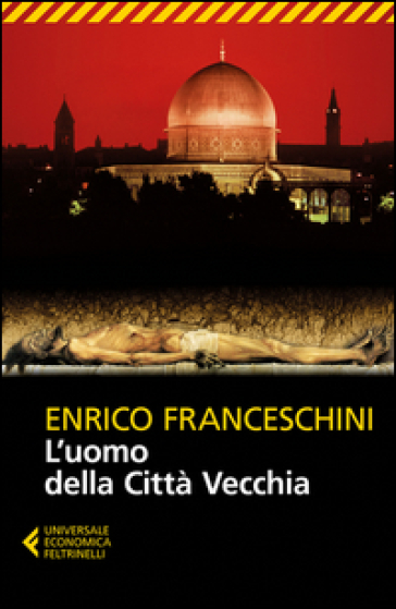 L'uomo della Città Vecchia - Enrico Franceschini