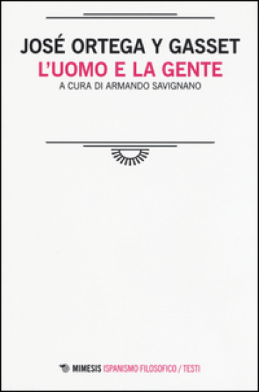 L'uomo e la gente - José Ortega y Gasset