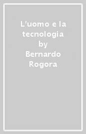 L uomo e la tecnologia