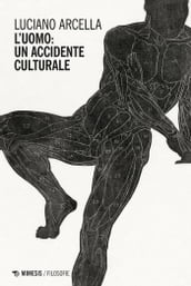 L uomo: un accidente culturale