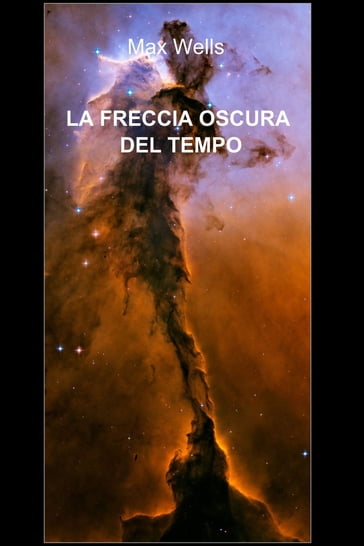 LA FRECCIA OSCURA DEL TEMPO - Massimo Villata