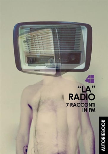 LA RADIO - 7 racconti in FM - RADIO PUNTO ZERO