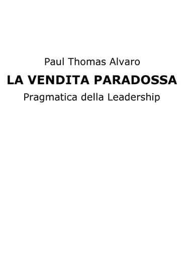LA VENDITA PARADOSSA - Paul Thomas Alvaro