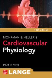 LANGE Mohrman and Heller s Cardiovascular Physiology, 10th Edition